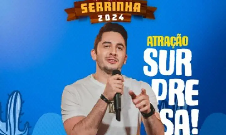 ANUNCIADA ATRAÇÃO SURPRESA NO SÃO JOÃO DE SERRINHA 2024