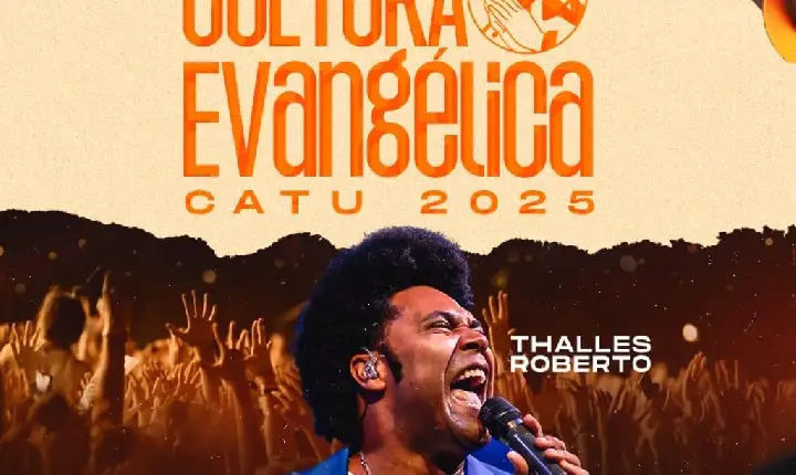 Catu: Thalles Roberto é a primeira atração confirmada da Semana da Cultura Evangélica 2025