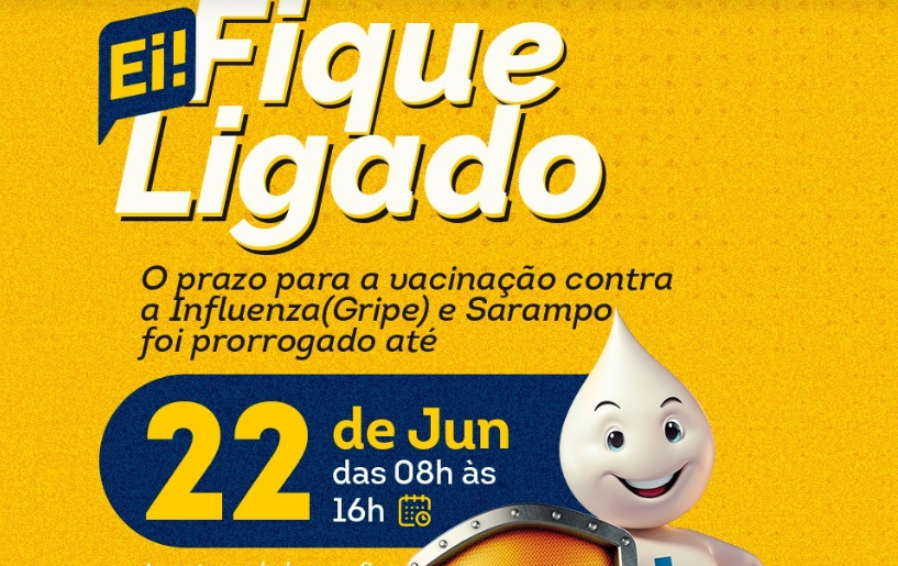 Campanha de vacinação contra Influenza e Sarampo é prorrogada até o dia 22 de junho