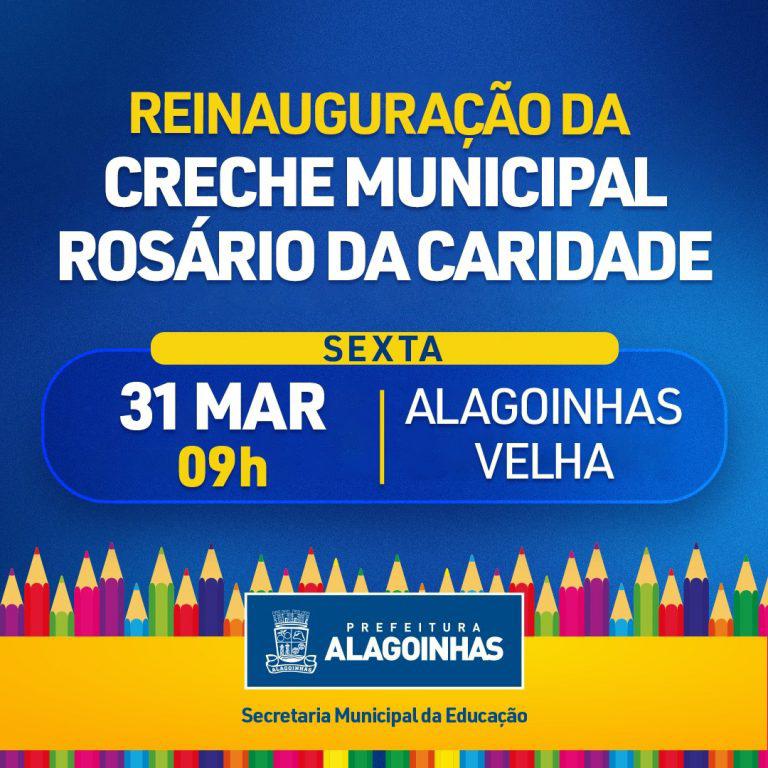 Creche Municipal Rosário da Caridade será reinaugurada pela Prefeitura de Alagoinhas nesta sexta-feira (31)