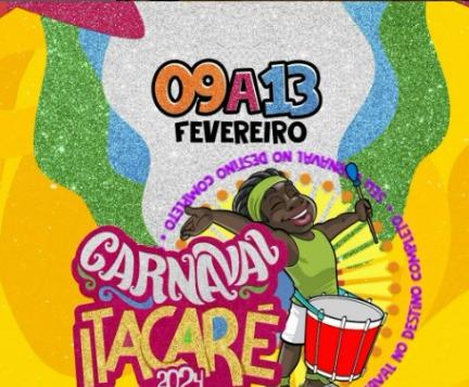 CONFIRMADO O CARNAVAL DE ITACARÉ 2024