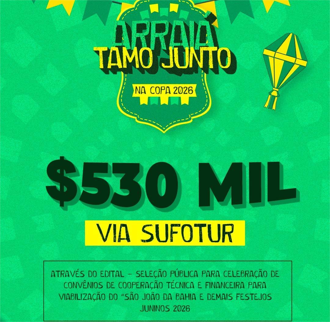 Sufotur contempla o municipio de Catu com R$ 530 mil para os festejos juninos de 2026